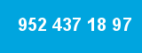 952 437 18 97